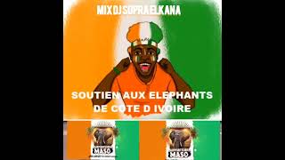 SOUTIEN AU ELEPHANT MIX SOPRA DJ ELKANA 2024 [upl. by Pacificas]