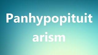 Panhypopituitarism  Medical Definition and Pronunciation [upl. by Revned]