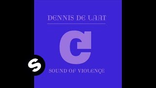 Dennis de Laat  Sound Of Violence Main Mix [upl. by Lasiaf]