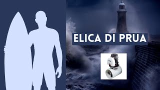 Domina il Mare con lElica di Prua Perfetta Guida Pratica [upl. by Chaddie698]