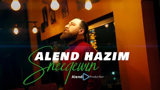 Alend Hazim  Sneeqewin  ئەلند حازم  سنيقيون [upl. by Ilam]