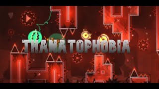 Thanatophobia 100 Extreme Demon  Geometry Dash [upl. by Renata]