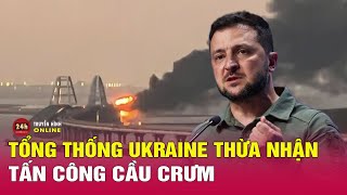 Tổng thống Zelensky nói gì về vụ tấn công cầu Crimea  Diễn biến NgaUkraine mới nhất 148 [upl. by Anitniuq]