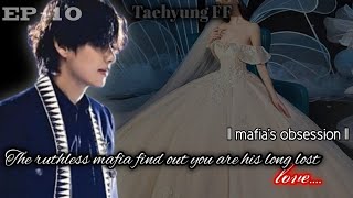 Mafias obsession  The ruthless mafia got know you are his long lost loveTaehyung FF  Ep10 [upl. by Wurtz]