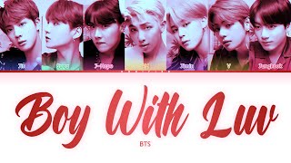 BTS 방탄소년단 — Boy With Luv 작은 것들을 위한 시 Color Coded Lyrics HanRomEng [upl. by Htiel]