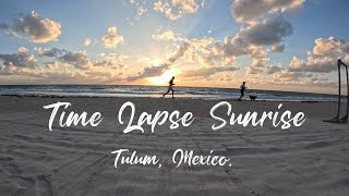 Time Lapse Sunrise at Tulum Mexico [upl. by Cl259]