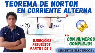 TEOREMA DE NORTON en CORRIENTE ALTERNA 💥 EJERCICIOS RESUELTOS con NUMEROS COMPLEJOS Muy FACIL [upl. by Jakob]