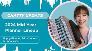 2024 MidYear Planner Lineup  Chatty Update  Happy Planner  Erin Condren  Scribble amp Dot [upl. by Eilrahc]