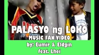 Palasyo ng Loko Fan Video  3Ldgin amp 3umir [upl. by Cired]