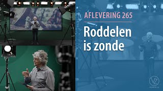 Roddelen is zonde aflevering 265 [upl. by Nodearb587]