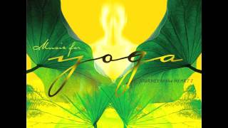 Music For Yoga  Journey To The Heart Volume 1 Full Album [upl. by Naved]