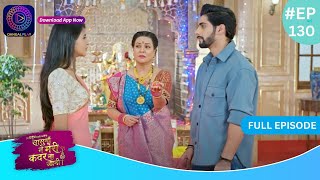 Har Bahu Ki Yahi Kahani Sasumaa Ne Meri Kadar Na Jaani 21 March 2024  Full Episode 130  Dangal TV [upl. by Drawets911]