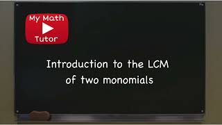 Introduction to the LCM of two monomials [upl. by Zeidman]