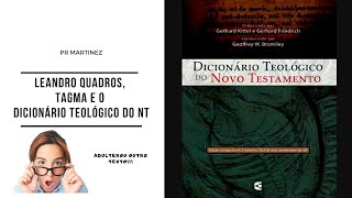 Leandro Quadros Tagma e o Dicionário Teológico do NT [upl. by Beshore]