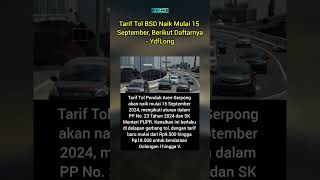 Tarif Tol BSD Naik Mulai 15 September Berikut Daftarnya  YdfLong [upl. by Namharludba463]