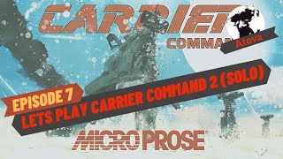 Lets Play Carrier Command 2 Solo  E7 Manual Mayhem [upl. by Logan579]