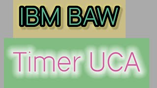 Timer UCA in IBM BAW  IBM BPM  Under Cover Agent GCPWorldWideTraining [upl. by Januisz873]