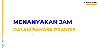 Bagaimana Menanyakan Jam dalam Bahasa Prancis [upl. by Meares62]