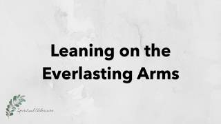 Leaning on the Everlasting Arms  Hymn with Lyrics  Dementia friendly [upl. by Flanigan]