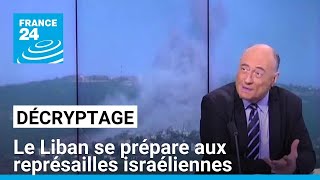 Décryptage  le Liban se prépare aux représailles israéliennes • FRANCE 24 [upl. by Annua]