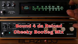 Oxide amp Neutrino  Bound 4 da Reload Blaze DJ Cheeky Bootleg Mix [upl. by Aibar]