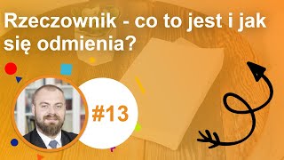 Rzeczownik  co to jest i jak się odmienia [upl. by Sucam418]