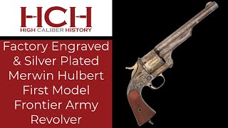 Merwin Hulbert First Model Frontier Army Revolver  Factory Engraved amp Silver Plated [upl. by Fransisco]