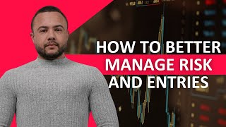 How To Better Manage Risk And Entries [upl. by Emia331]