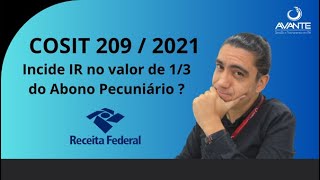 COSIT 2092021  Incide IR no valor de 13 do Abono Pecuniário [upl. by Aubrette]