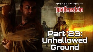 Return to Castle Wolfenstein  Unhallowed Ground [upl. by Notgnirrac976]