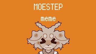 MOESTEP meme animation [upl. by Gabbie402]