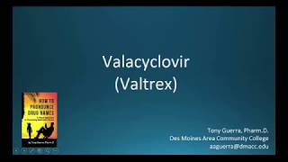 CC How to Pronounce valacyclovir Valtrex Backbuilding Pharmacology [upl. by Aihsem]