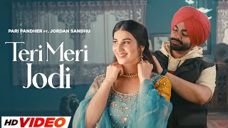 Teri Meri Jodi  Pari Pandher HD Video  Jordan Sandhu  Bunty Bains  Desi Crew  New Songs 2024 [upl. by Eirena]