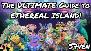 The ULTIMATE Guide to ETHEREAL ISLAND in My Singing Monsters Episode 2 [upl. by Adiam]