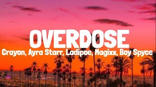 Mavins Crayon Ayra Starr LADIPOE Magixx amp Boy Spyce  Overdose Lyrics [upl. by Hervey]