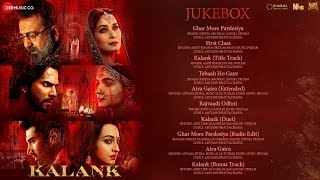 Kalank  Audio Jukebox  Varun Alia Madhuri Aditya Sanjay Sonakshi  Pritam  Amitabh  Abhishek [upl. by Jenette]