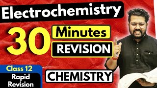 Electrochemistry Class 12  Chemistry  Full Revision in 30 Minutes  JEE  NEET  BOARDS  CUET [upl. by Joela986]