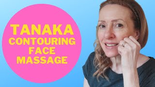 Best Tanaka Self Contouring Face Massage for Tightening and Sculpting [upl. by Auston]