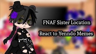 🖤FNAF Sister Location react to Yenndo Memes🖤  Gacha Club FNAF [upl. by Perkin]