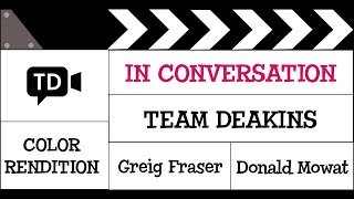 Team Deakins quotIn Conversationquot on Color Rendition [upl. by Eisned]