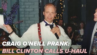 Craig ONeill prank calls UHaul as Bill Clinton [upl. by Anyrtak640]