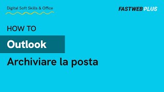 Come archiviare la posta con Outlook  FASTWEB PLUS [upl. by Assirim803]