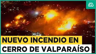 Nuevo incendio en Valparaíso Fuego consume viviendas en Cerro Cordillera [upl. by Garvin112]