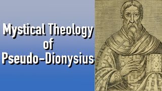 Christian Mysticism The Mystical Theology of PseudoDionysius [upl. by Davy345]