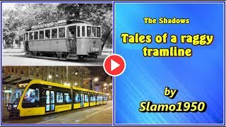 Tales of a raggy tramline  by Slamo1950 [upl. by Stent815]