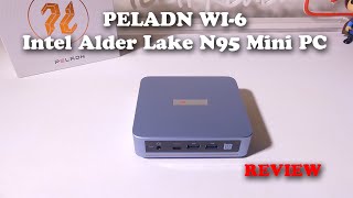 PELADN WI6 Intel Alder Lake N95 Mini PC REVIEW [upl. by Irahcaz349]