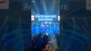 Live DJ night with Amit Mishra [upl. by Koeninger]