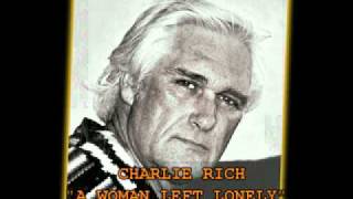 CHARLIE RICH  quotA WOMAN LEFT LONELYquot [upl. by Nedle]