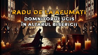 Radu de la Afumați 🩸🗡️ Domnitorul Ucis în Altarul Bisericii ❗ Conspirații și Adevăruri Interzise [upl. by Pulchi]