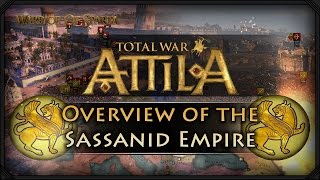 Total War Attila  Gameplay  The Sassanid Empire amp Overview [upl. by Tipton604]